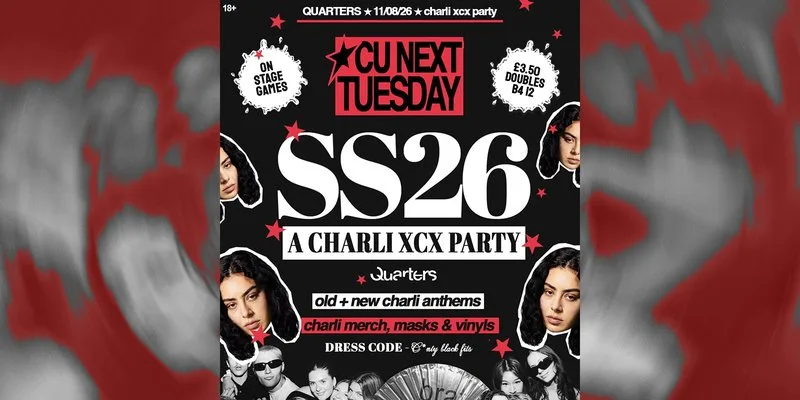 CU NEXT TUESDAY | SS26 🌟 CHARLI XCX PARTY | 11/08/2026