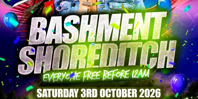 Bashment Shoreditch Party - Free Before Midnight