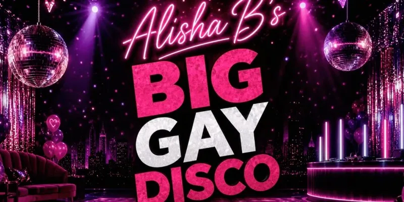 Alisha B’s Big Gay Disco - THE FRESHERS SPECIAL