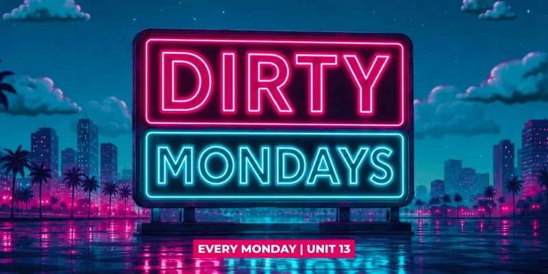 Dirty Mondays | Unit 13