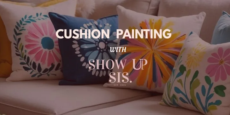 Show Up & Create: Paint Your Own Cushion & Matcha 🎨🍵