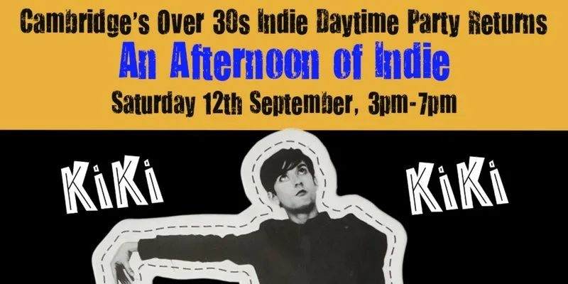 CAMBRIDGE: An Afternoon of indie - Indie for the over 30s: 12th September, 3pm-7pm