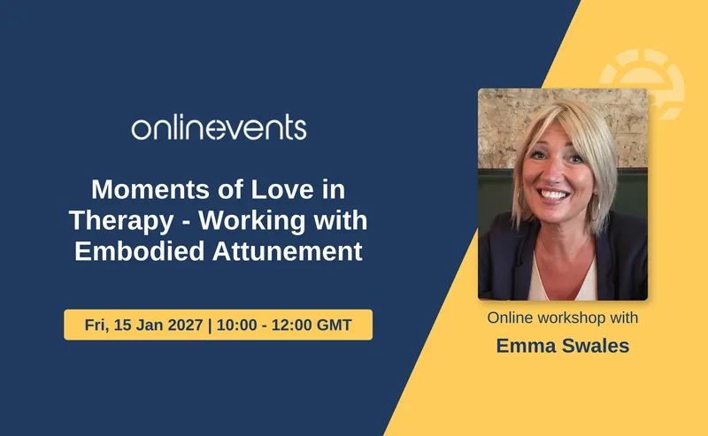 Moments of Love in Therapy - Working with Embodied Attunement