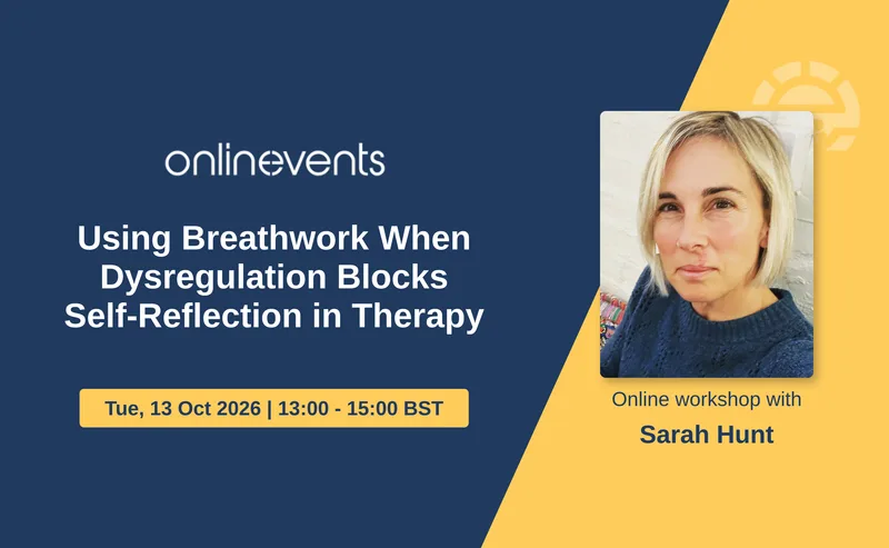 Using Breathwork When Dysregulation Blocks Self-Reflection in Therapy