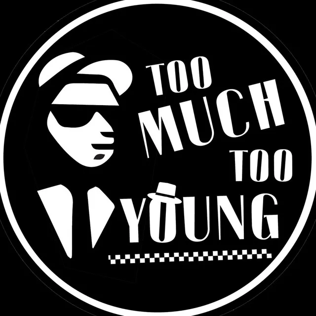 Too Much, Too Young