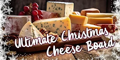 Winchester Orangery - Ultimate Christmas Cheese Board