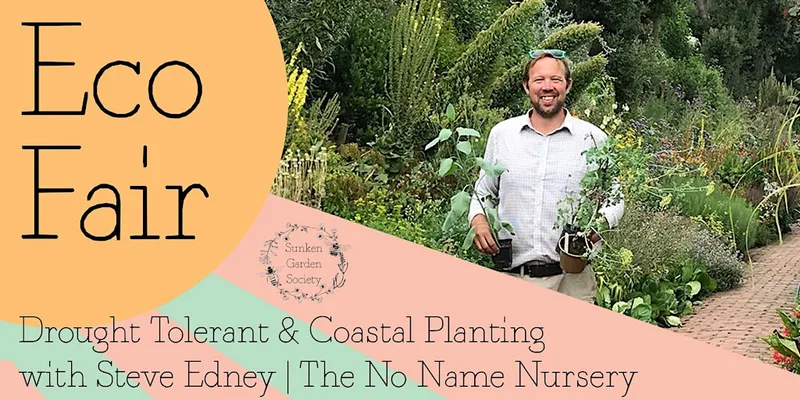Sunken Garden Eco Fair:Drought Tolerant Plants with Steve Edney