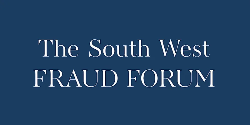 The South West Fraud Forum - Autumn 2026 Conference