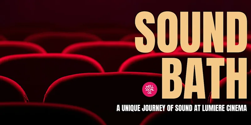 Sound Bath at Lumiere Cinema