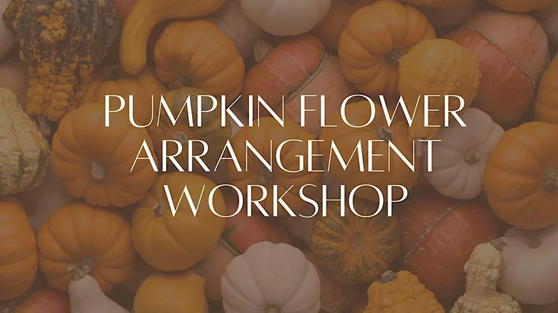 Pumpkin Flower Arrangement Workshop