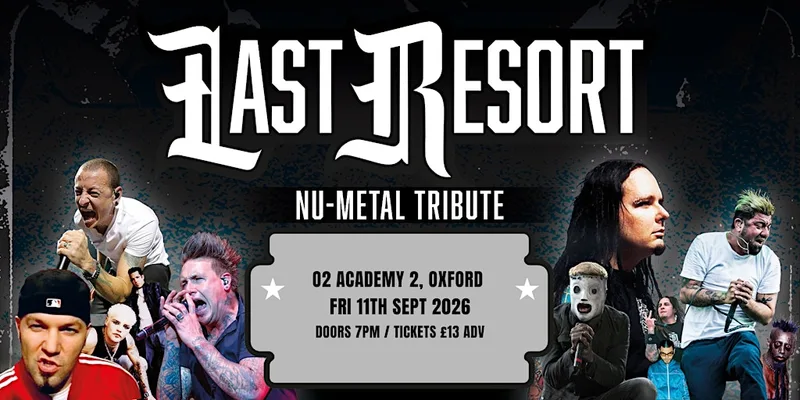Last Resort - Nu Metal Tribute at O2 Academy 2, Oxford