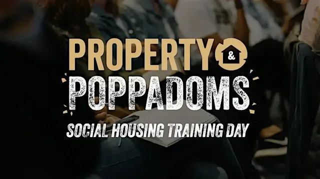 Property & Poppadoms (Property Training Day) - Social Housing Deep Dive