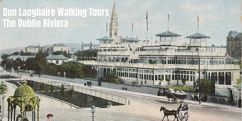 Dún Laoghaire Walking Tours, The Dublin Riviera
