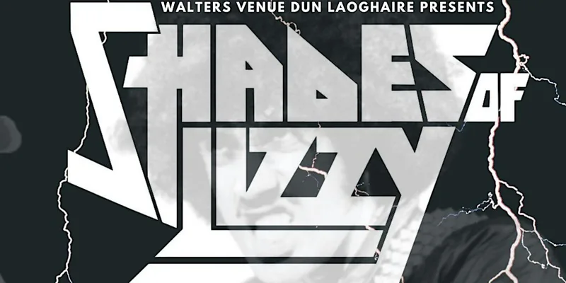 Shades of Lizzy - A Tribute to Thin Lizzy - Live at Walters Dún Laoghaire