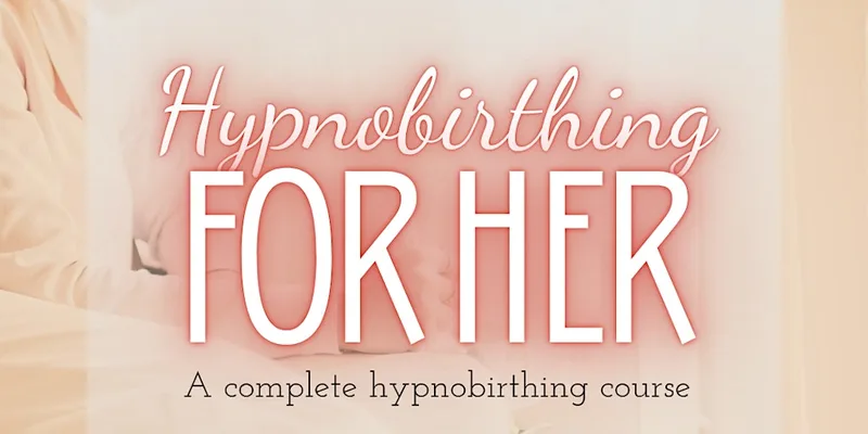 Hypnobirthing for Her | SEPT | Kings Heath