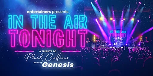 IN THE AIR TONIGHT- Tribute to Phil Collins and Genesis