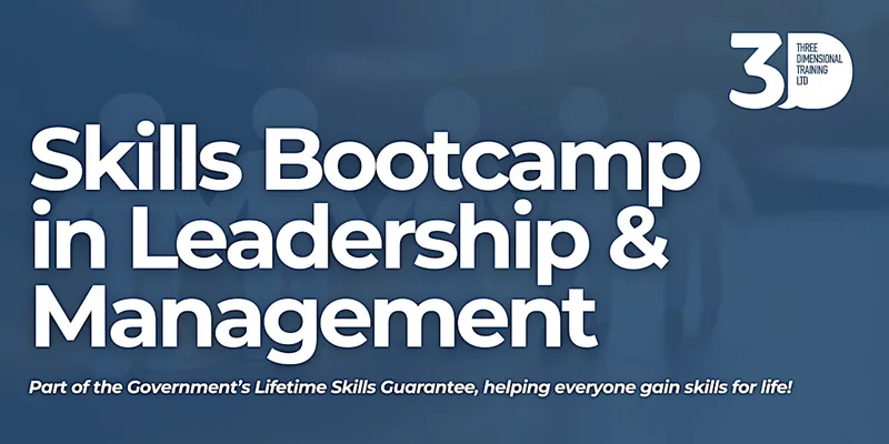 Skills Bootcamp in Leadership & Management