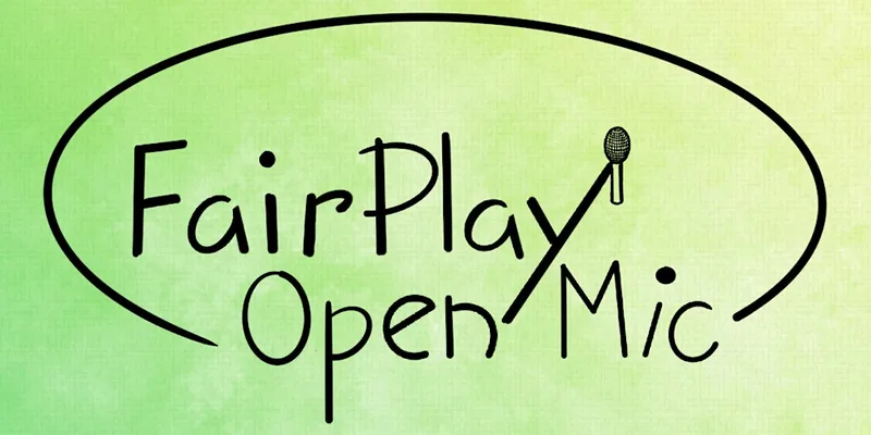 Fair Play Open Mic
