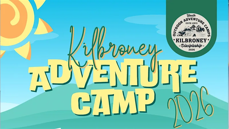 SENIOR KILBRONEY ADVENTURE CAMP 2026