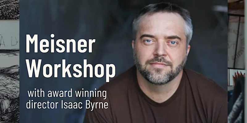 Meisner Workshop with award winning director Isaac Byrne