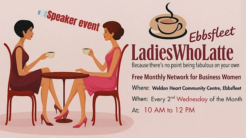 Ebbsfleet Ladies Who Latte - speaker event.