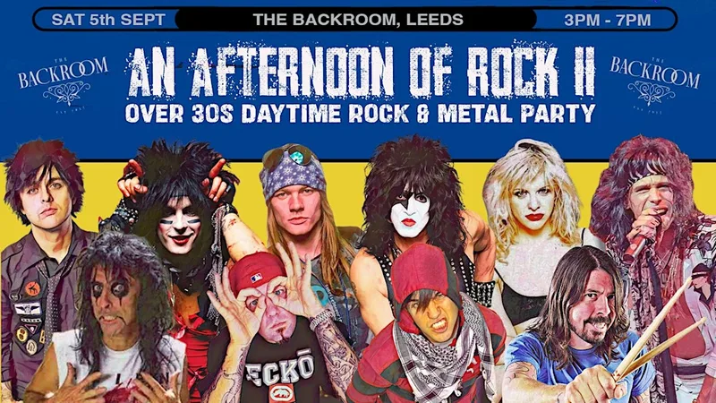 LEEDS An Afternoon of Rock - Rock/Metal for over 30s: 3pm-7pm