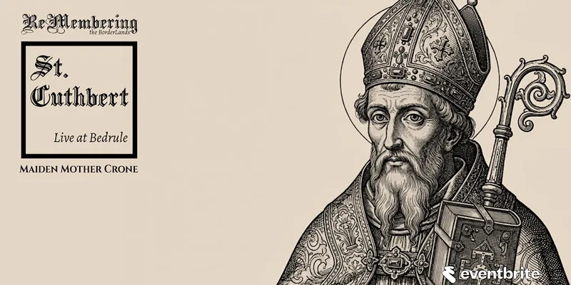 ReMembering the Borderlands: St Cuthbert — From the Tweed to the Edge