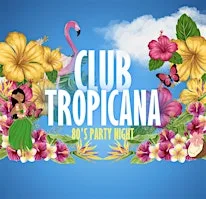 Club Tropicana – End of Summer Party! 80s Party Night
