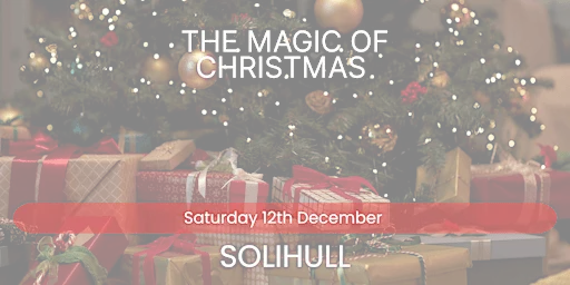 The Magic of Christmas - Solihull