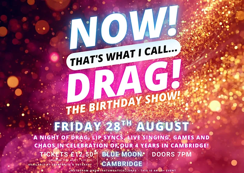 NOW! That's What I Call...DRAG! The Birthday Show! Cambridge!