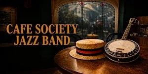 Cafe Society Jazz Band — Thursday Matinee