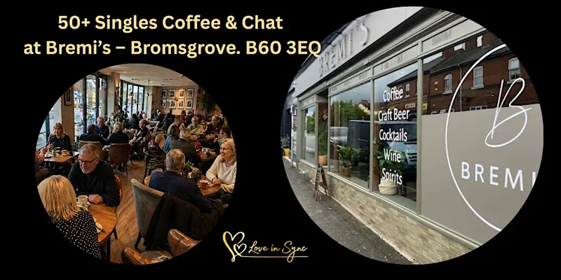 50+ Singles Coffee & Chat Bremi's in Bromsgrove