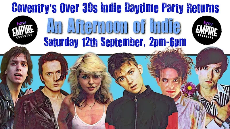 COVENTRY An Afternoon Of Indie (Over 30s Only) 12th September, 2pm-6pm