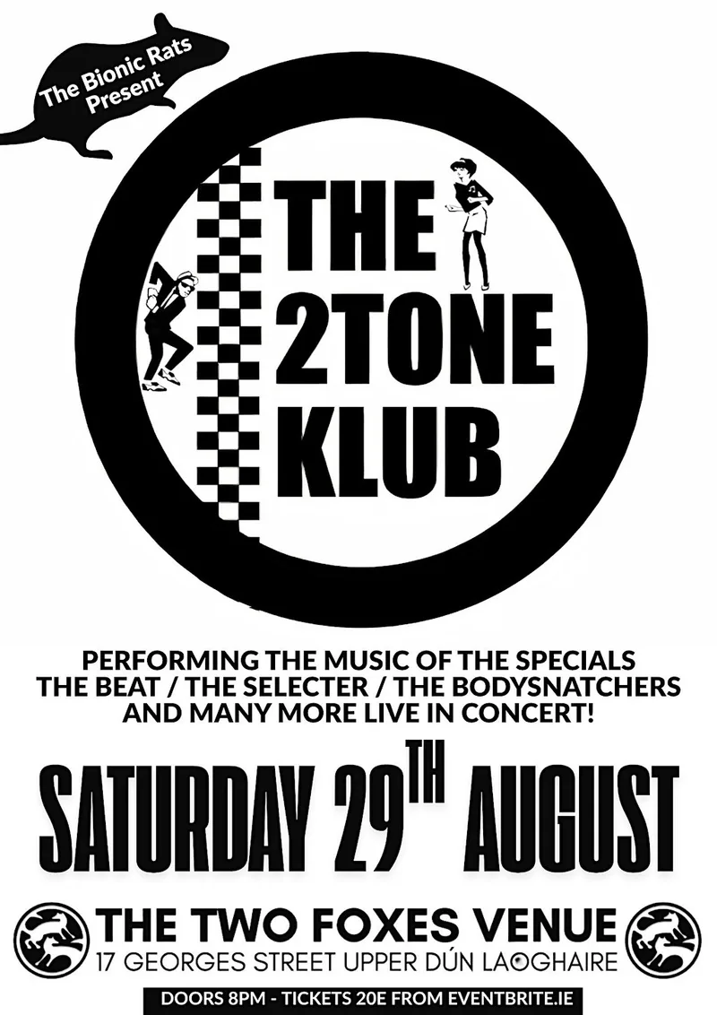 The Bionic Rats Present: The 2-Tone Club Live at The Two Foxes Venue