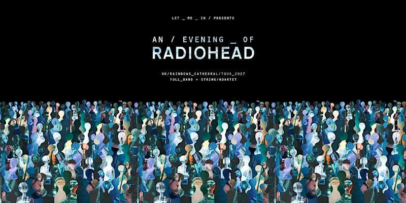 An Evening of Radiohead at Derby Cathedral - The OK Rainbows Tour