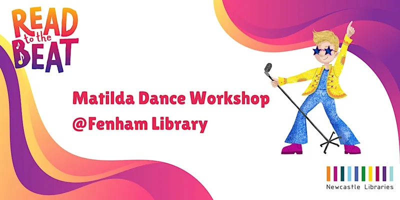 Read to the Beat! Matilda the Musical Dance Workshop @ Fenham Library