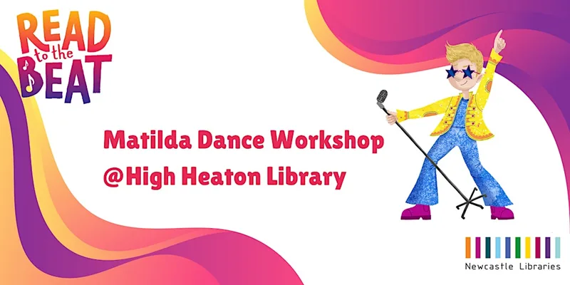Read to the Beat! Matilda the Musical Dance Workshop @ High Heaton Library