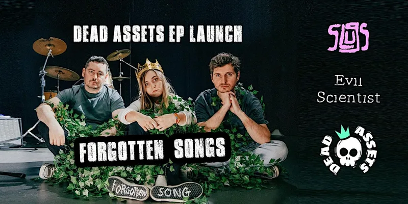 DEAD ASSETS - FORGOTTEN SONGS EP LAUNCH | THE SLUGS | EVIL SCIENTIST