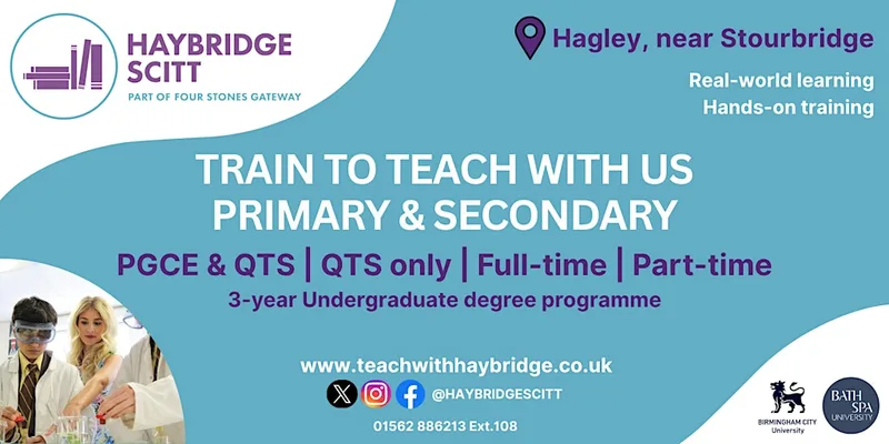 Postgraduate and Undergraduate Trainees - Haybridge SCITT Open Event