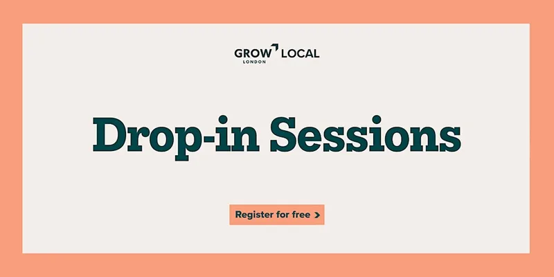 Grow London Local Drop-in Sessions - Tooting Works