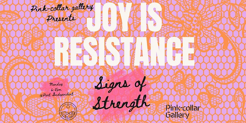 Joy is Resistance - Signs of Strength.