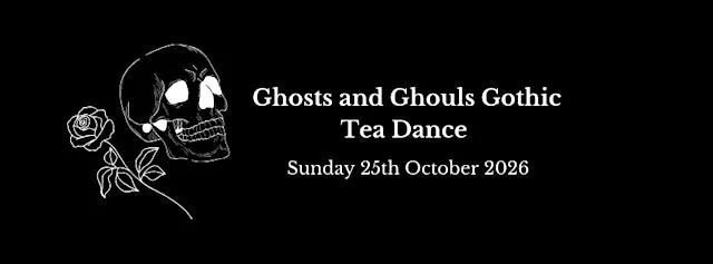 Ghosts and Ghouls Gothic Tea Dance