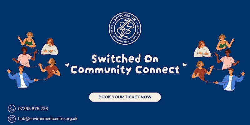 Community Connect – Monthly Drop-In at the Switched On Energy Hub