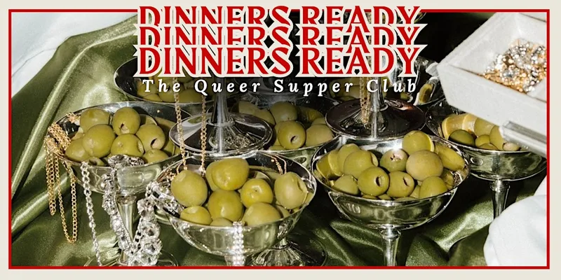 DINNERS READY- The Queer Supper Club