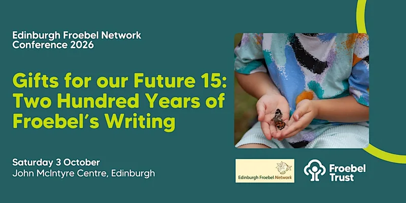 Gifts for our Future 15: Two Hundred Years of Froebel's Writing