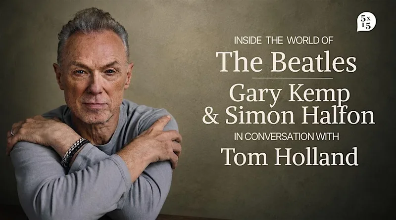 5x15: The World of The Beatles with Gary Kemp, Simon Halfon & Tom Holland
