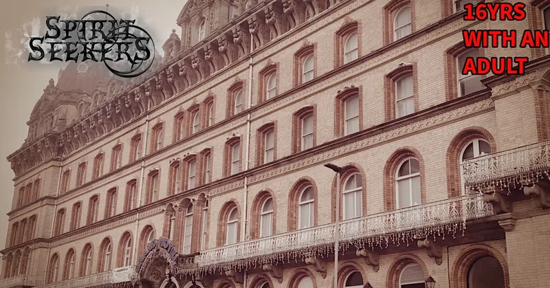 Ghost hunt - Grand Hotel (Scarborough) With Spirit Seekers