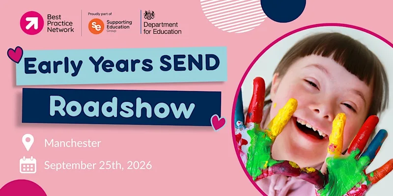 Early Years SEND Roadshow - Manchester