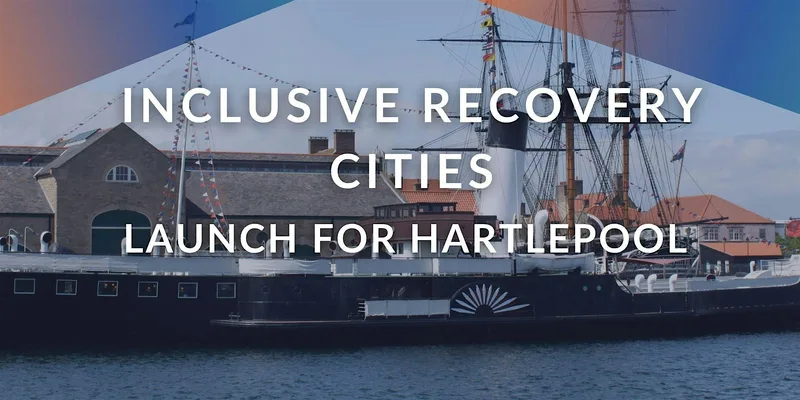 Hartlepool Inclusive Recovery City: The Launch