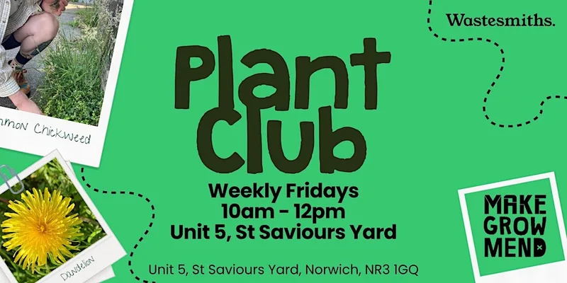 Make, Grow + Mend Norwich: Plant Club!